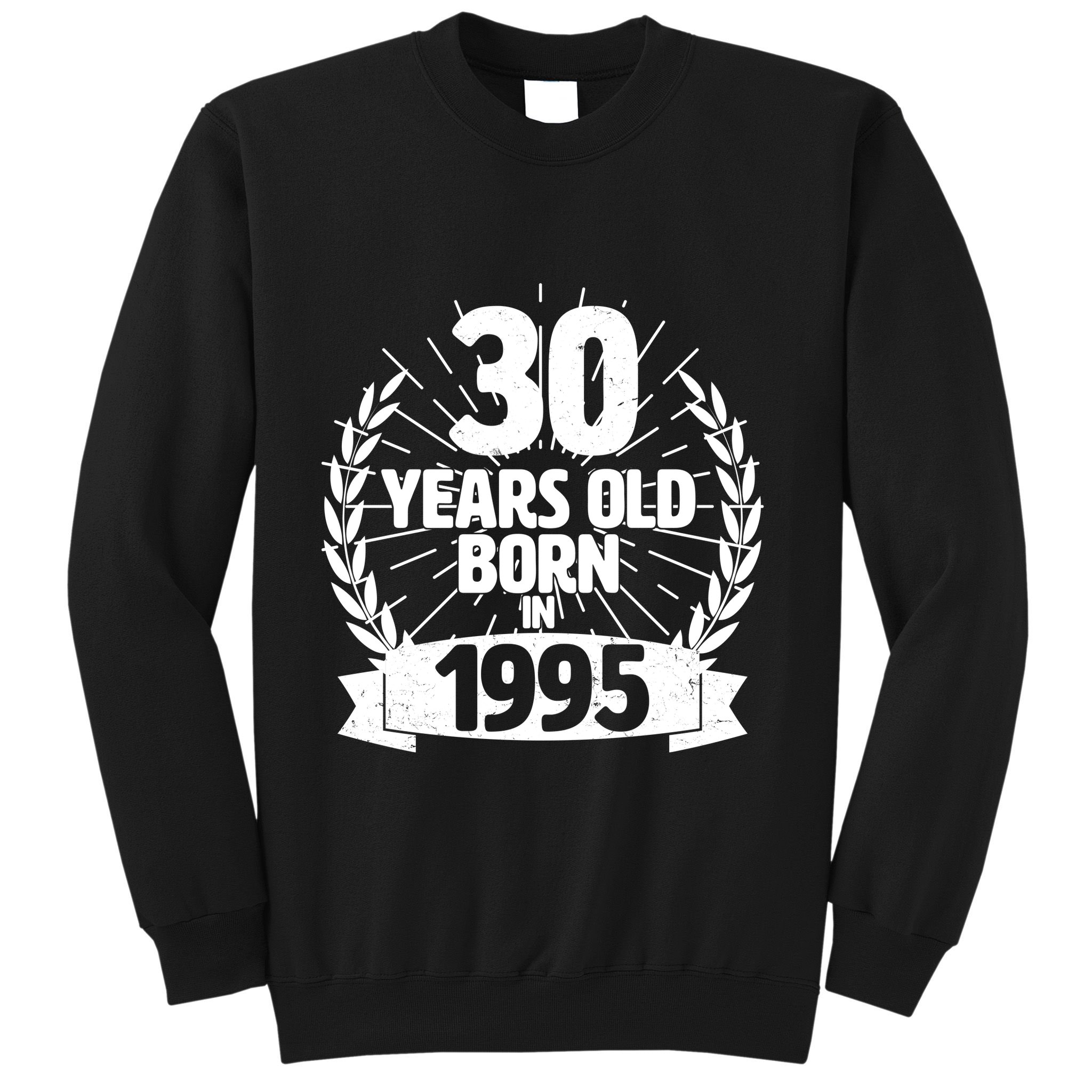Vintage Wreath 30 Years Old Born In 1995 Birthday Sweatshirt