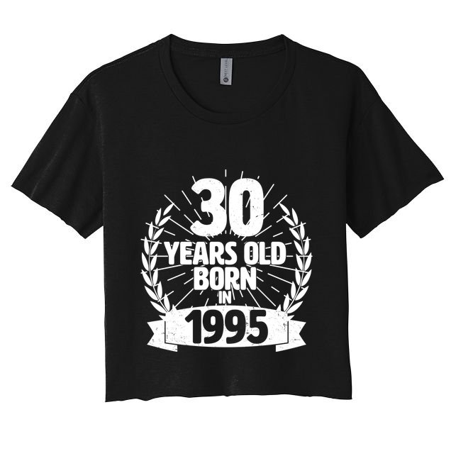 Vintage Wreath 30 Years Old Born In 1995 Birthday Crop Top