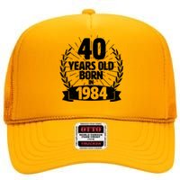 Vintage Wreath 40 Years Old Born In 1984 Birthday High Crown Mesh Back Trucker Hat