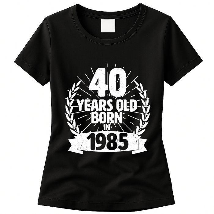 Vintage Wreath 40 Years Old Born In 1985 Birthday Womens T-Shirt