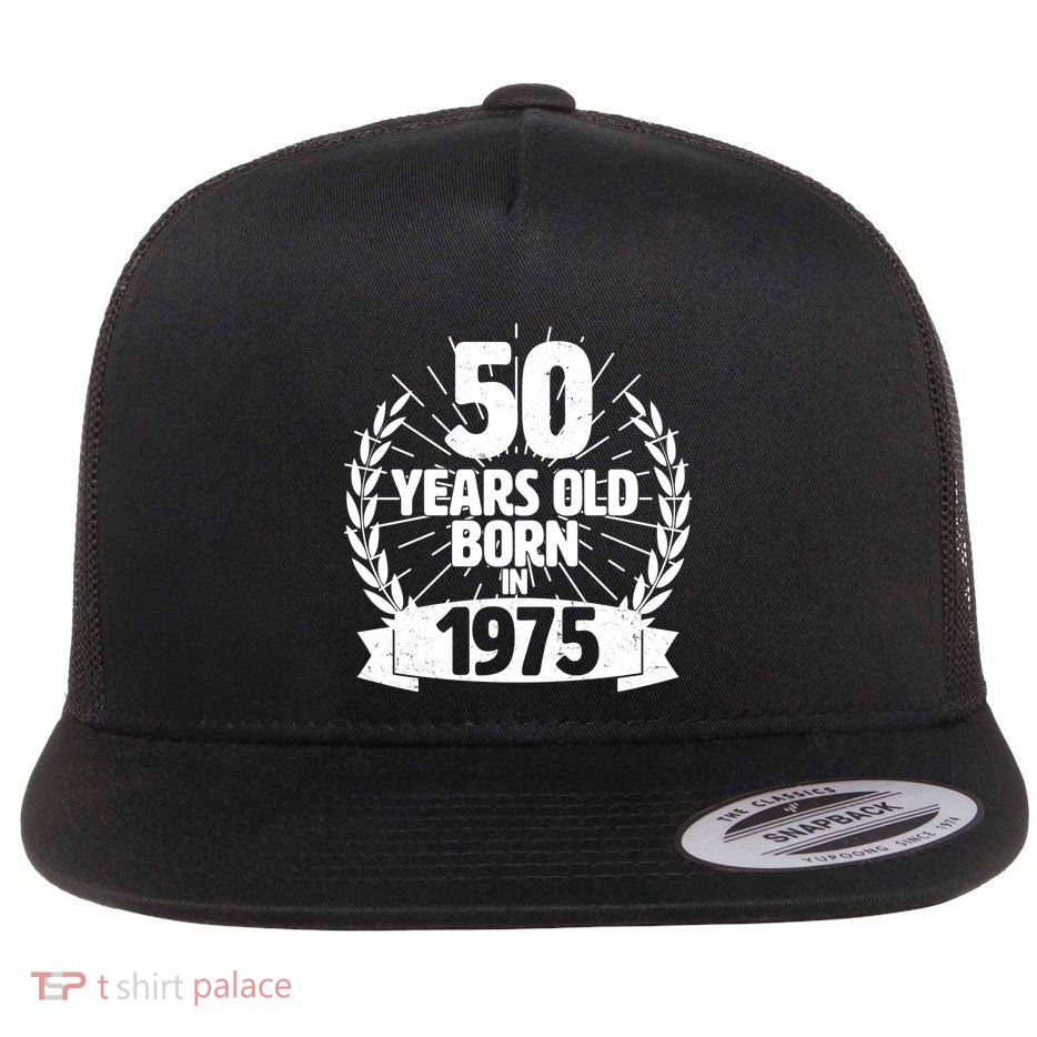 Vintage Wreath 50 Years Old Born In 1975 Birthday Flatbill Hat