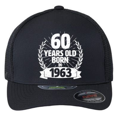 Vintage Wreath 60 Years Old Born In 1963 Birthday Flexfit Unipanel Trucker Cap