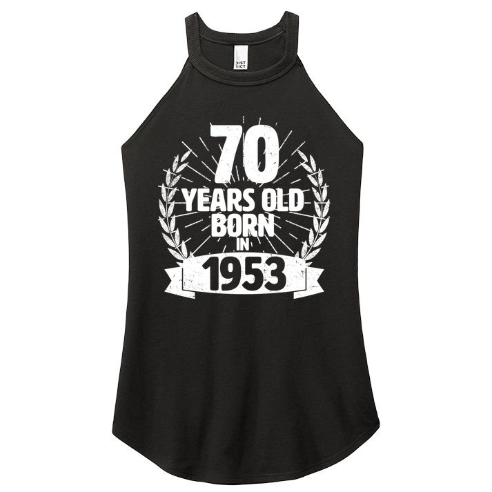 Vintage Wreath 70 Years Old Born In 1953 Birthday Women's Perfect Tri Rocker Tank