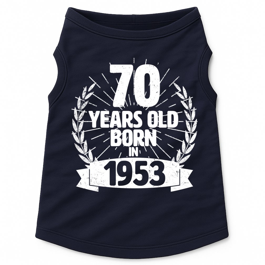 Vintage Wreath 70 Years Old Born In 1953 Birthday Doggie Tank