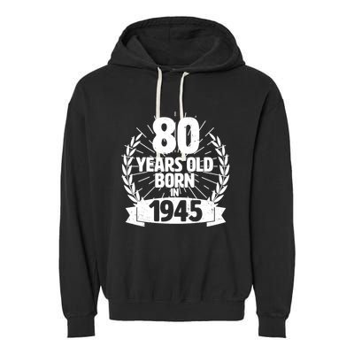 Vintage Wreath 80 Years Old Born In 1945 Birthday Garment-Dyed Fleece Hoodie
