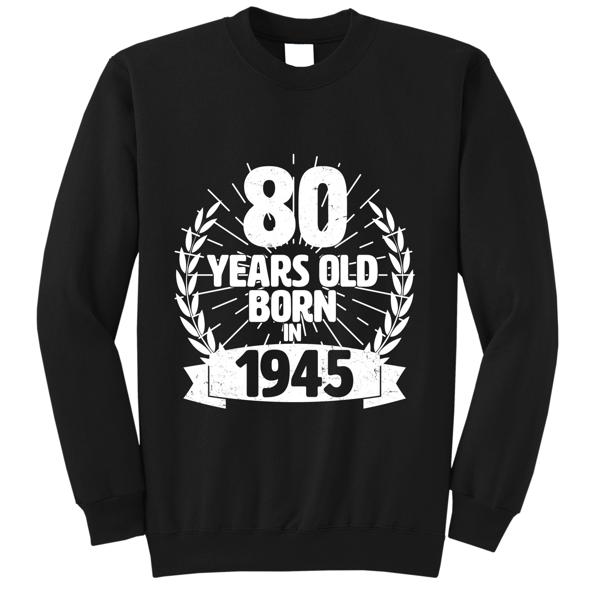 Vintage Wreath 80 Years Old Born In 1945 Birthday Sweatshirt