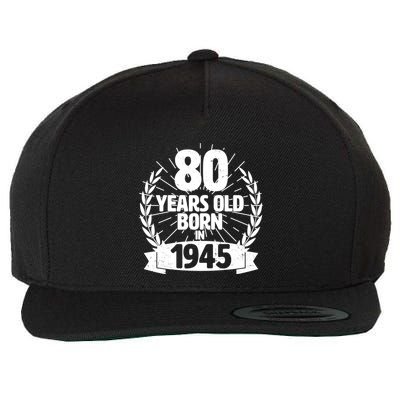 Vintage Wreath 80 Years Old Born In 1945 Birthday Wool Snapback Cap