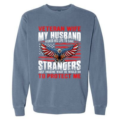 Veteran Wife Army Husband Soldier Saying Cool Military Usa Garment-Dyed Sweatshirt