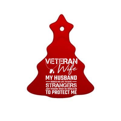 Veteran Wife Army Husband Soldier Saying Cool Military Gift Ceramic Tree Ornament