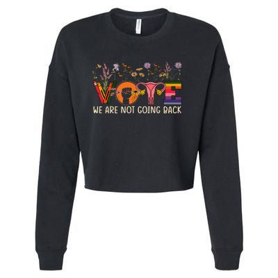 Vote We Are Not Going Back Roe Project 2025 Gay Rights Cropped Pullover Crew