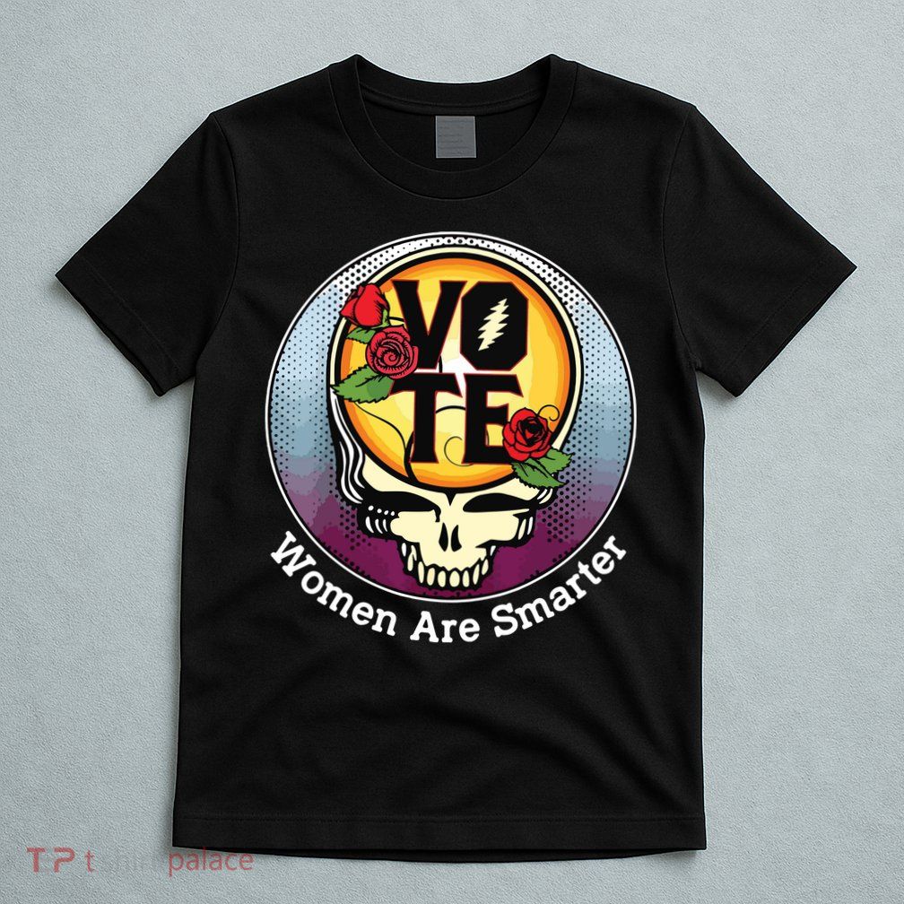 Vote Women Are Smarter T-Shirt