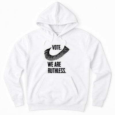 Vote We Are Ruthless Womens Rights And Feminism Hoodie