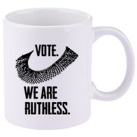 Vote We Are Ruthless Womens Rights And Feminism 11oz C Handle Ceramic Mug