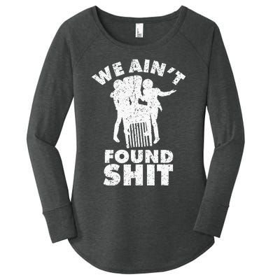 Vintage We AinT Found Shit Women's Perfect Tri Tunic Long Sleeve Shirt