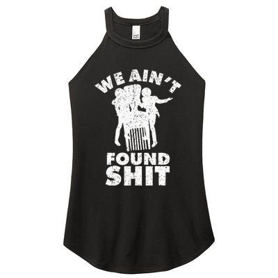 Vintage We AinT Found Shit Women's Perfect Tri Rocker Tank