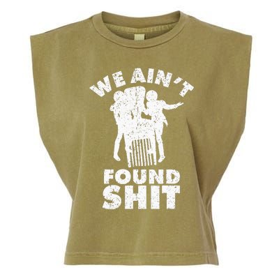 Vintage We AinT Found Shit Garment-Dyed Women's Muscle Tee