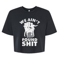 Vintage We AinT Found Shit Quote Bella+Canvas Jersey Crop Tee