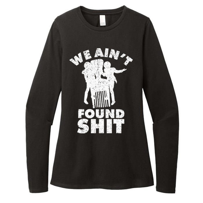 Vintage We AinT Found Shit Quote Womens CVC Long Sleeve Shirt