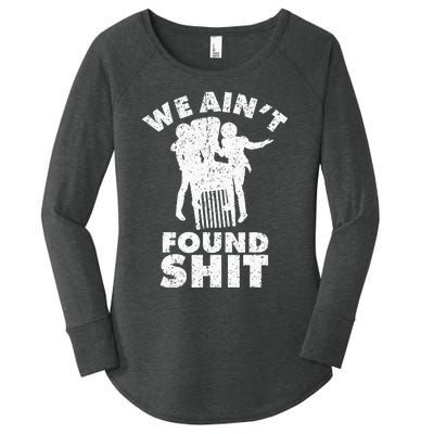 Vintage We AinT Found Shit Quote Women's Perfect Tri Tunic Long Sleeve Shirt