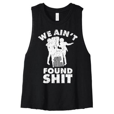 Vintage We AinT Found Shit Quote Women's Racerback Cropped Tank