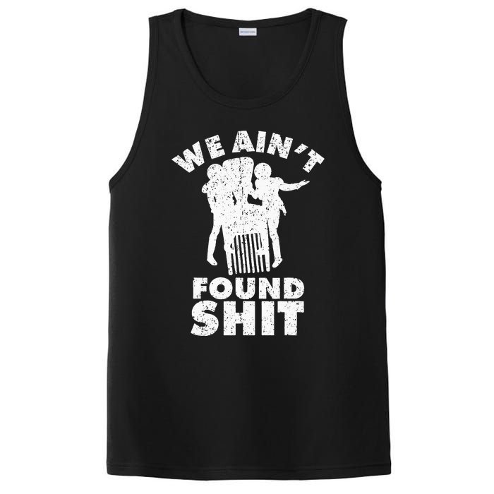 Vintage We AinT Found Shit Quote PosiCharge Competitor Tank