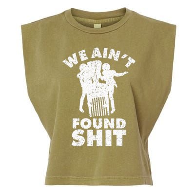 Vintage We AinT Found Shit Quote Garment-Dyed Women's Muscle Tee