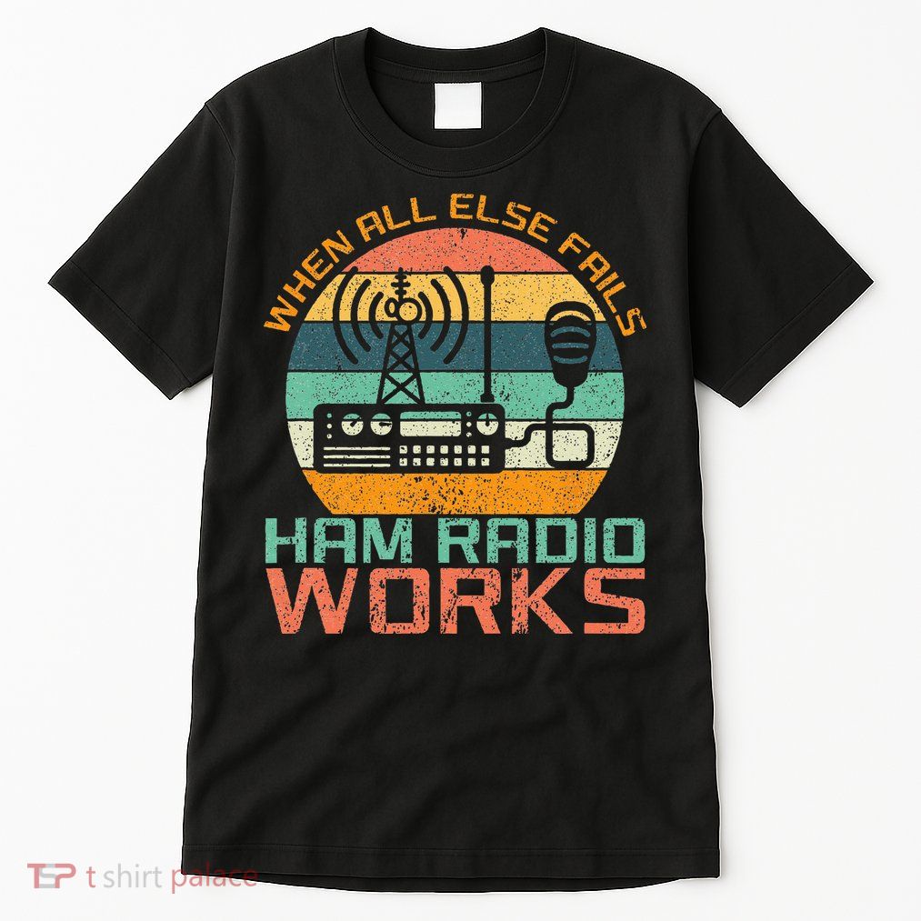 Vintage When All Else Fails Ham Radio Works Amateur Radio Tall T-Shirt
