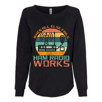 Vintage When All Else Fails Ham Radio Works Amateur Radio Womens California Wash Sweatshirt