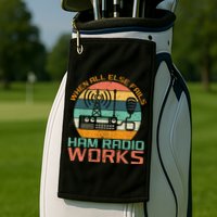 Vintage When All Else Fails Ham Radio Works Amateur Radio Golf Towel