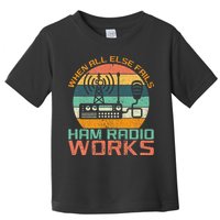 Vintage When All Else Fails Ham Radio Works Amateur Radio Toddler T-Shirt
