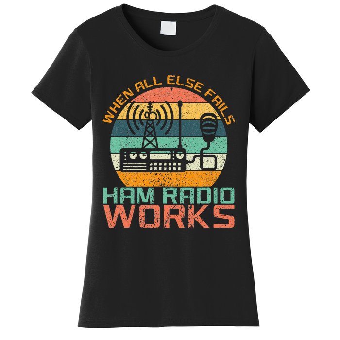 Vintage When All Else Fails Ham Radio Works Amateur Radio Women's T-Shirt