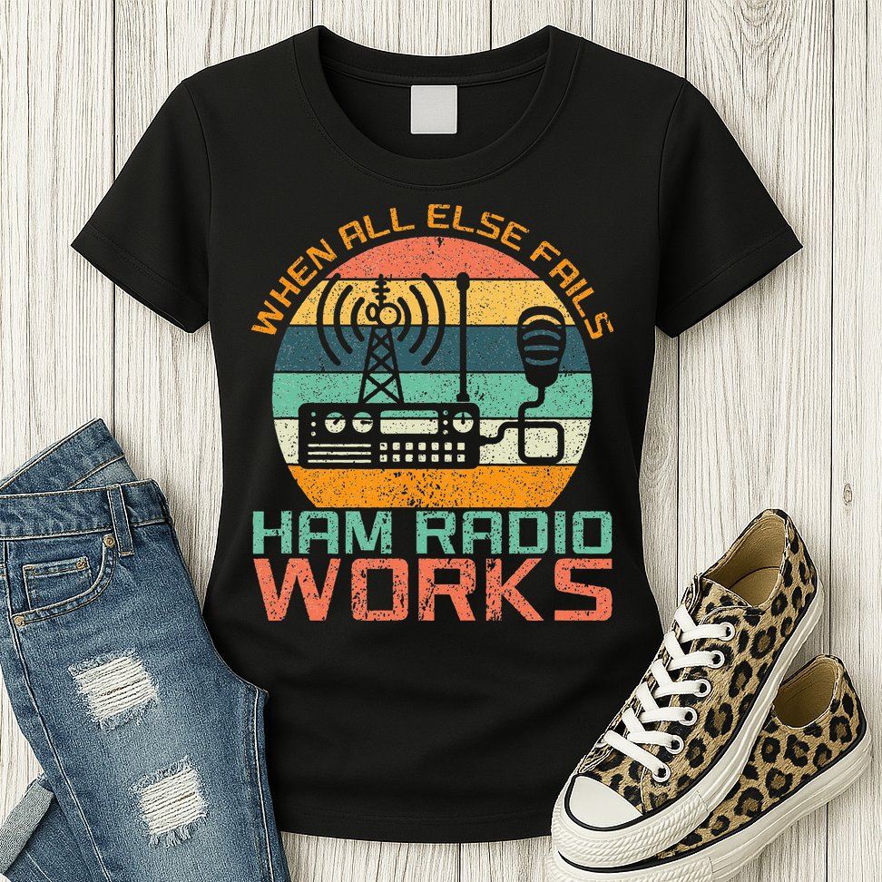 Vintage When All Else Fails Ham Radio Works Amateur Radio Womens T-Shirt