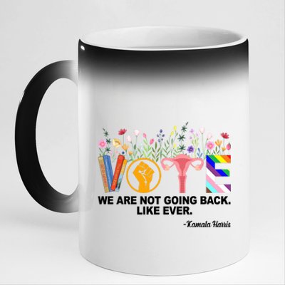 Vote We Are Not Going Back Like Ever Kamala Harris 11oz Black Color Changing Mug