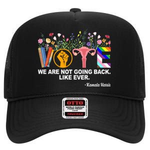 Vote We Are Not Going Back Like Ever Kamala Harris High Crown Mesh Back Trucker Hat