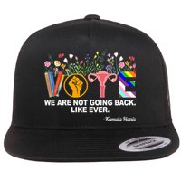 Vote We Are Not Going Back Like Ever Kamala Harris Flatbill Hat