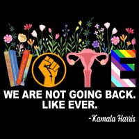 Vote We Are Not Going Back Like Ever Kamala Harris Flatbill Hat