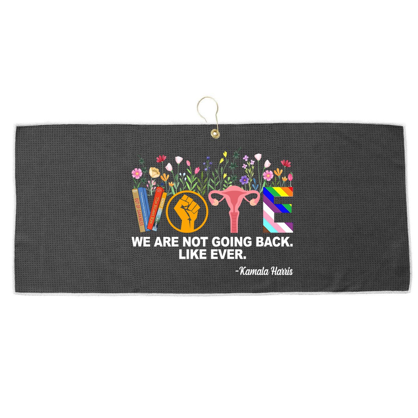 Vote We Are Not Going Back Like Ever Kamala Harris Large Microfiber Waffle Golf Towel