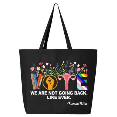 Vote We Are Not Going Back Like Ever Kamala Harris 25L Jumbo Tote