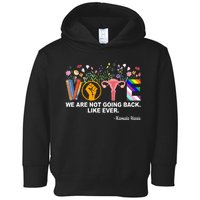 Vote We Are Not Going Back Like Ever Kamala Harris Toddler Hoodie