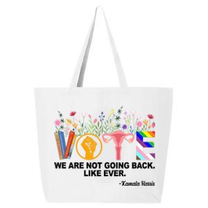 Vote We Are Not Going Back Like Ever Kamala Harris 25L Jumbo Tote