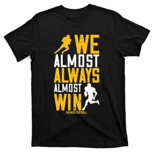 Vikings We Almost Always Almost Win Funny Sports T-Shirt