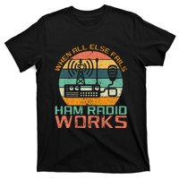 Vintage When All Else Fails Ham Radio Works Amateur Radio T-Shirt