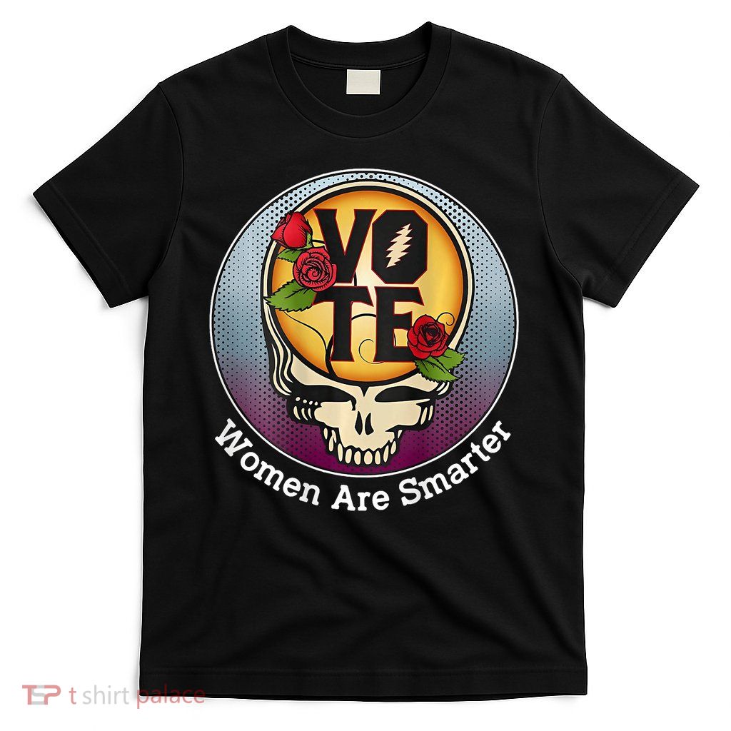Vote Women Are Smarter T-Shirt