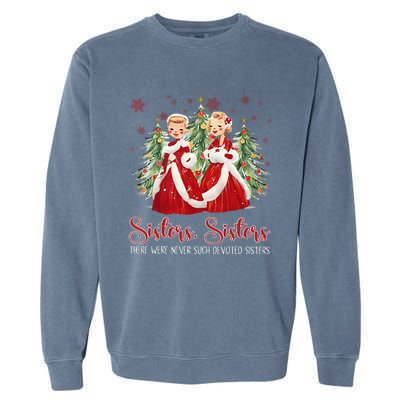 Vintage White Christmas Movie 1954 Sisters Sisters Xmas Snow Garment-Dyed Sweatshirt