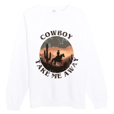 Vintage Western Cowgirl Take Me Away Premium Crewneck Sweatshirt