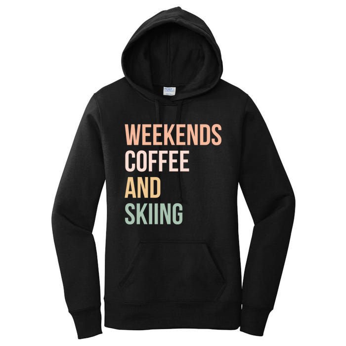 Vintage Weekends Coffee And Skiing Gift For Skier Women's Pullover Hoodie