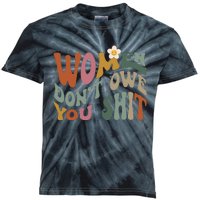 Vintage Women DonT Owe You Feminist Women Girl Power Kids Tie-Dye T-Shirt