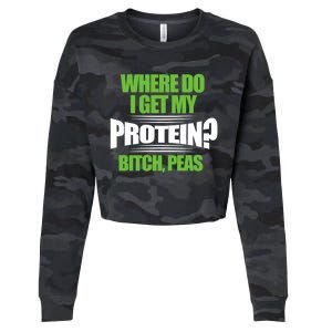 Vegan Where Do I Get My Protein? Bitch Peas Veganism Gift Cropped Pullover Crew