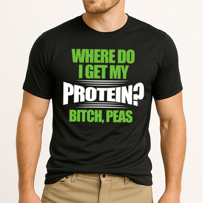 Vegan Where Do I Get My Protein? Bitch Peas Veganism Gift Cooling Performance Crew T-Shirt