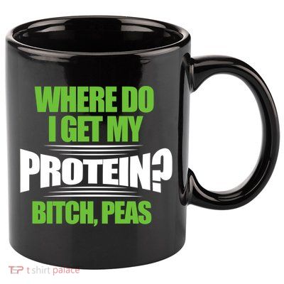 Vegan Where Do I Get My Protein? Bitch Peas Veganism Gift 11oz C Handle Ceramic Mug